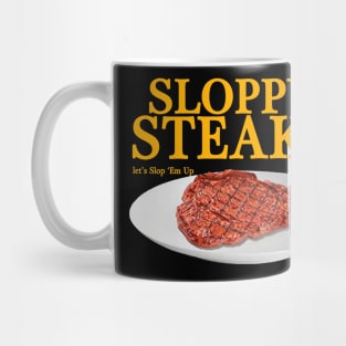 Sloppy Steaks Let's Slop 'Em Up Mug